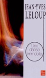 Jean-Yves Leloup - Une danse immobile.