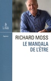 Richard Moss - Le mandala de l'être.