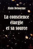 Alain Delourme - La conscience élargie et sa source.