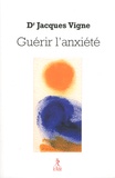 Jacques Vigne - Guérir l'anxiété - Dépression et Spiritualité.