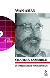 Yvan Amar - Grandir ensemble - Un enseignement contemporain. 1 CD audio