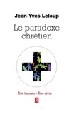 Jean-Yves Leloup - Le paradoxe chrétien - Etre humain. Etre divin.