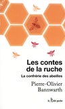 Pierre-Olivier Bannwarth - La confrérie des abeilles - Les contes de la ruche.