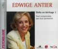 Edwige Antier - Dolto en héritage - Tome 1, Tout comprendre, pas tout permettre, CD audio MP3.