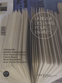 Annick Lorant-Jolly - La revue des livres pour enfants N° 271, juin 2013 : Autour de quatre romanciers - Jean-François Chabas, Valérie Dayre, Marie Desplechin, Jean-Claude Mourlevat.