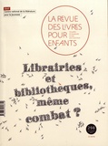 Marie Lallouet - La revue des livres pour enfants N° 298, décembre 2017 : Librairies et bibliothèques, même combat ?.