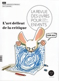 Marie Lallouet - La revue des livres pour enfants N° 311, février 2020 : L'art délicat de la critique.
