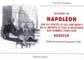 Napoléon Bonaparte - Discours de napoleon sur les verites et les sentiments qu'il importe le plus d'inculquer aux hommes pour leur bonheur.