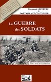 Raymond Lefebvre et Paul Vaillant-Couturier - La guerre des soldats.