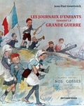 Jean-Paul Gourévitch - Les journaux d'enfants pendant la Grande Guerre.