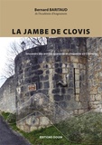 Bernard Baritaud - La jambe de Clovis - Souvenirs des années quarante et cinquante en Charente.
