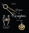 René Verstraete et Lionel Royer - L'esprit du compas - Outil et symbole.