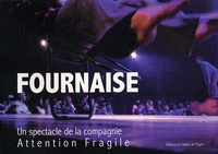 Gilles Cailleau - Fournaise - Un spectacle de la compagnie Attention Fragile.