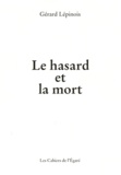 Gérard Lépinois - Le hasard et la mort.