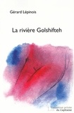 Gérard Lépinois - La rivière Golshifteh.