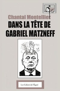 Chantal Montellier - Dans la tête de Gabriel Matzneff.
