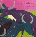 Fabienne Thiéry et Judith Gueyfier - Le bufflon blanc.