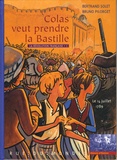 Bertrand Solet et Bruno Pilorget - La Révolution française Tome 1 : Colas veut prendre la Bastille.