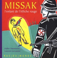 Didier Daeninckx et Laurent Corvaisier - Missak - L'enfant de l'affiche rouge.