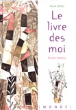 Alain Serres et Solenn Larnicol - Le livre des moi.