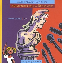 Bernard Chambaz - Mon premier livre de président(e) de la République.