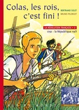 Bertrand Solet et Bruno Pilorget - La Révolution française Tome 2 : Colas, les rois, c'est fini !.