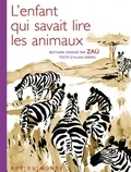 Alain Serres et  Zaü - L'enfant qui savait lire les animaux.