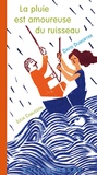 David Dumortier et Julia Chausson - La pluie est amoureuse du ruisseau.