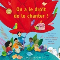 Alain Serres et Judith Gueyfier - On a le droit de le chanter ! - Les droits de l'enfant chantés par Les petits Serruriers Magiques. 1 CD audio