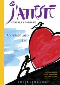 Abdellatif Laâbi et  Zaü - J'atteste contre la barbarie.