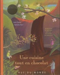 Alain Serres et Nathalie Novi - Une cuisine tout en chocolat - Recettes autour du monde et du chocolat.