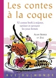 Alain Serres et  Zaü - Les contes à la coque - 52 contes à mijoter, tartiner et savourer les yeux fermés.