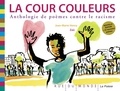 Jean-Marie Henry - La cour couleurs - Anthologie de poèmes contre le racisme.