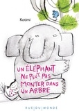  Kotimi - Un éléphant ne peut pas monter dans un arbre.