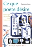 Abdellatif Laâbi - Ce que poète désire - Anthologie de poèmes pour la jeunesse.