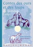 Patrick Fischmann et Bruno Pilorget - Contes des ours et des loups du monde entier.