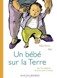 Alain Serres et  Zaü - Un bébé sur la Terre.