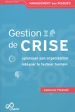 Catherine Piednoël - Gestion de crise - Optimiser son organisation, intégrer le facteur humain.