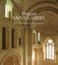 Pierre Bouet et Véronique Gazeau - Prieuré Saint-Gabriel - Un élan monastique normand au XIe siècle.