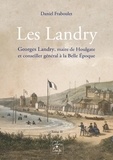 Daniel Fraboulet - Les Landry - Georges Landry, maire de Houlgate et conseiller général à la Belle Epoque.