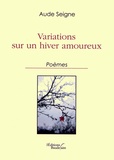 Aude Seigne - Variations sur un hiver amoureux.