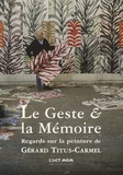 François-Marie Deyrolle - Le Geste et la Mémoire - Regards sur la peinture de Gérard Titus-Carmel.