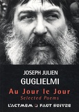 Joseph-Julien Guglielmi - Au Jour le Jour - Selected Poems (1960-2008).