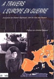 Robert Dégrange - A travers l'Europe en guerre - Souvenirs de Robert Dégrange, chef de char des Bayard.
