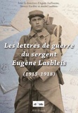 Agnès Guillaume et Thierry Hardier - Les lettres de guerre du sergent Eugène Lasbleis.
