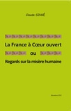 Claude Sinké - La France à coeur ouvert - Ou Regards sur la misère humaine.