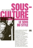 Dick Hebdige - Sous-culture - Le sens du style.