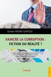 Giresse Akono Gantsui - Vaincre la corruption, fiction ou réalité ?.