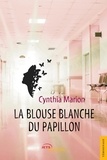 Cynthia Marion - La blouse blanche du papillon.