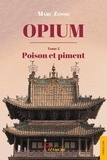 Marc Zosso - Opium Tome 2 : Poison et piment.